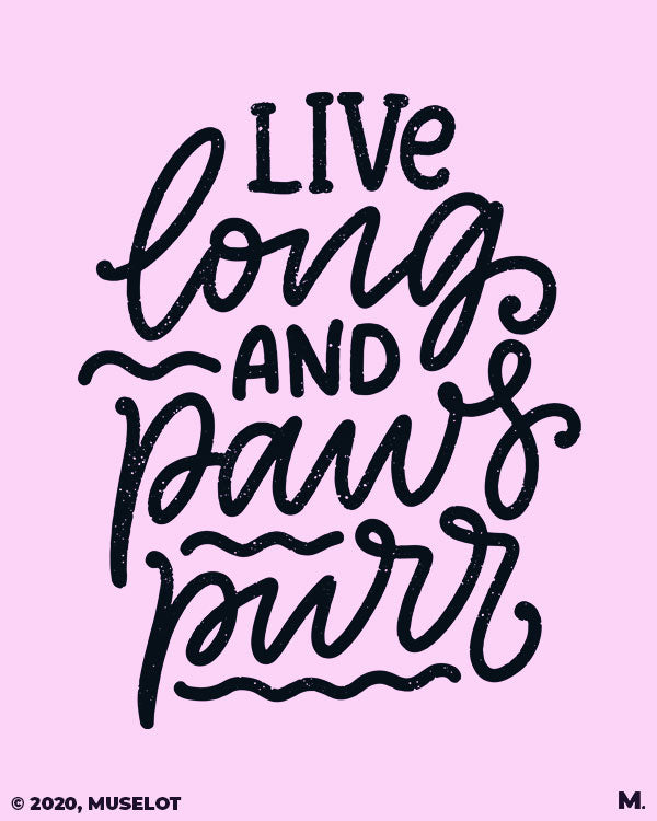 Live long and paws purr printed t shirts