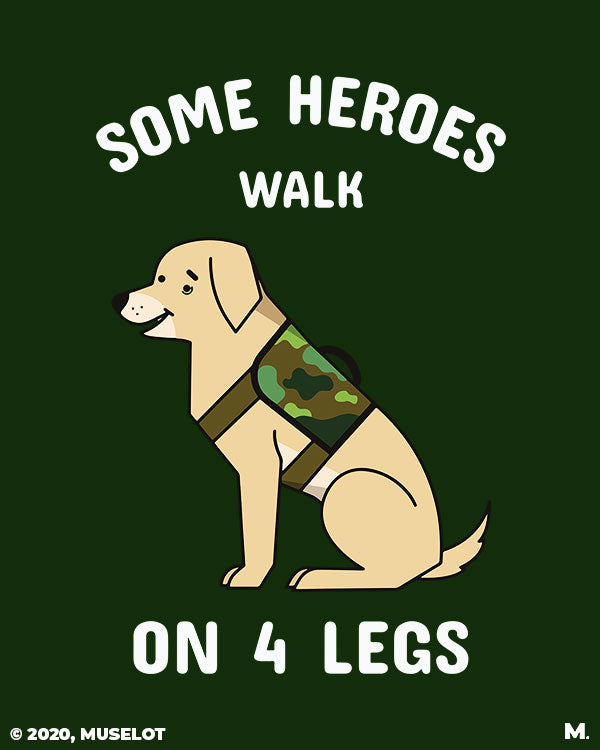 Some heroes walk on 4 legs printed t shirts