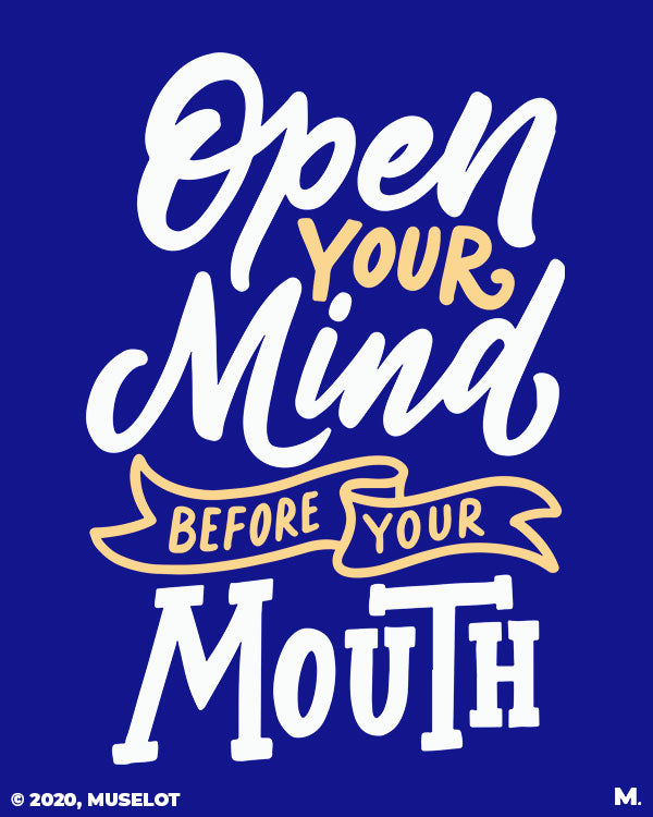 Open your mind before, mouth printed t shirts
