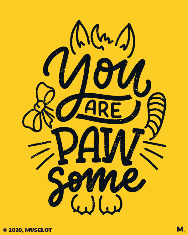 You are pawsome printed t shirts