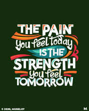 Pain today, strength tomorrow printed t shirts