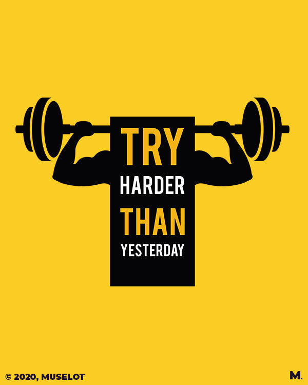 Try harder than yesterday printed t shirts