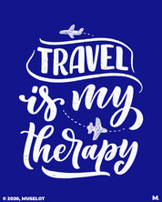 Travel is my therapy printed t shirts