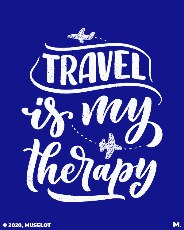Travel is my therapy printed t shirts