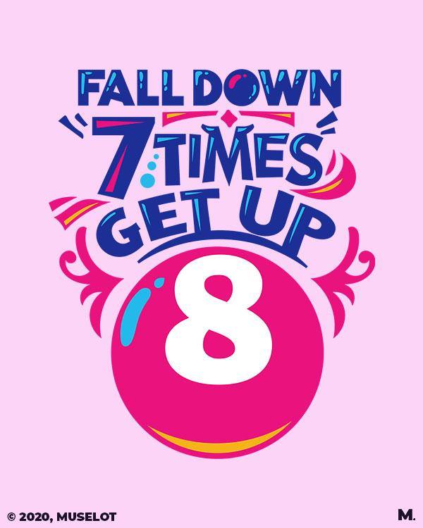 printed t shirts - Fall down 7 times, get up 8  - MUSELOT
