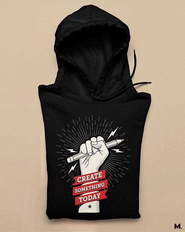 Printed hoodies - Create something today  - MUSELOT