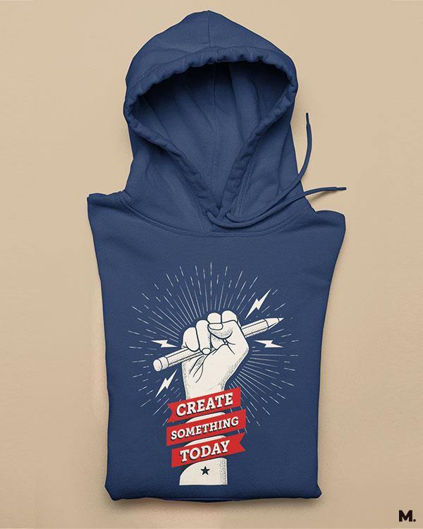 Printed hoodies - Create something today  - MUSELOT