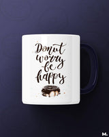 Donut worry, be happy printed mugs