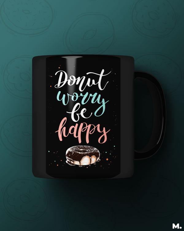 Printed mugs - Donut worry, be happy  - MUSELOT