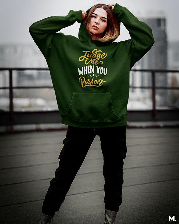 Printed hoodies - Judge me when you're perfect  - MUSELOT