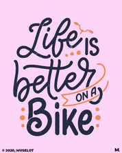 Life is better on a bike printed t shirts