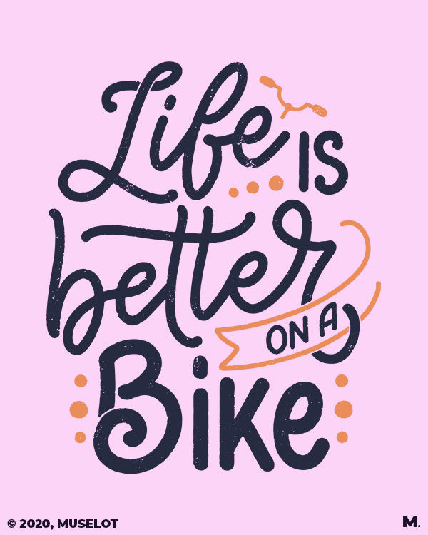 Life is better on a bike printed t shirts