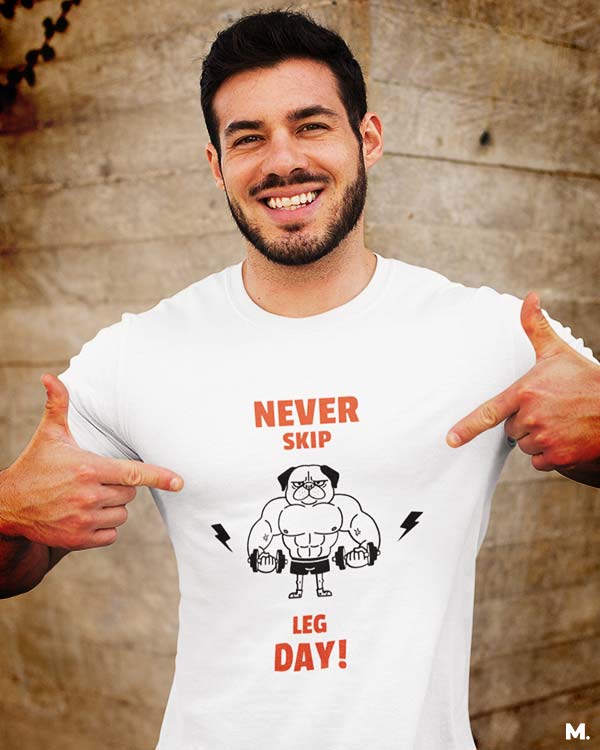 Never skip leg day printed t shirts