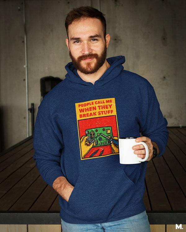 Navy blue printed hoodies for mechanical engineers - People call me when they break stuff - MUSELOT