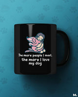 I love my dog printed mugs