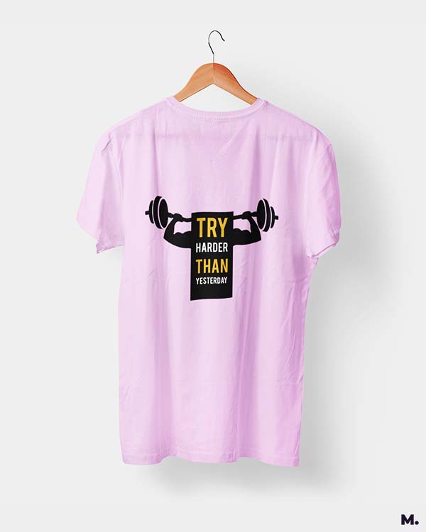 Try harder than yesterday printed t shirts