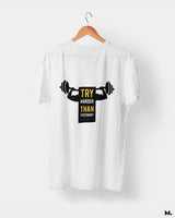 Try harder than yesterday printed t shirts