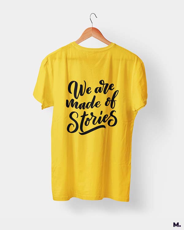 We are made of stories printed t shirts