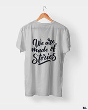 We are made of stories printed t shirts