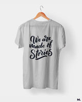 We are made of stories printed t shirts