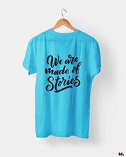 We are made of stories printed t shirts